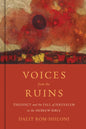 Voices from the Ruins: Theodicy and the Fall of Jerusalem in the Hebrew Bible - Hardcover