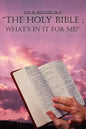 "The Holy Bible; What's in It for Me?" - Paperback