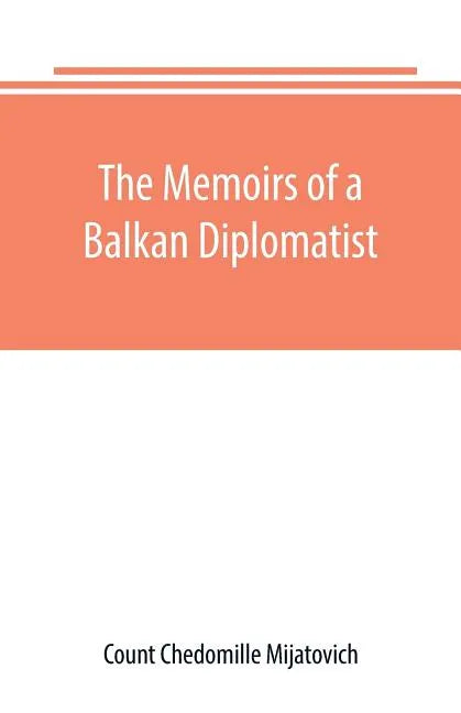 The Memoirs of a Balkan Diplomatist - Paperback