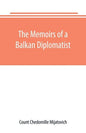 The Memoirs of a Balkan Diplomatist - Paperback