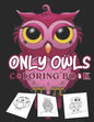 Only owls coloring book: kids cute owl designs girls boys books An Adult Coloring Book with Cute Owl - Paperback