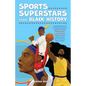 Sports Superstars from Black History: Inspiring Stories from the Amazing Careers of Serena Williams, Simone Biles, Allyson Felix, Lebron James, and Ma - Paperback