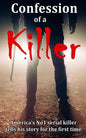 Confession of a Killer: America's No1 SERIAL KILLER tells his story for the first time - TRUE CRIME - Paperback