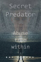 Secret Predator: Abuse from Within - Paperback
