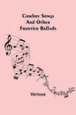 Cowboy Songs; And Other Frontier Ballads - Paperback