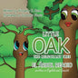 Little Oak: The Reluctant Tree - Paperback