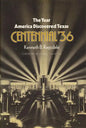 The Year America Discovered Texas Centennial '36 - Paperback