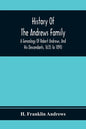 History Of The Andrews Family. A Genealogy Of Robert Andrews, And His Descendants, 1635 To 1890 - Paperback