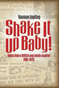 Shake It Up Baby!: Notes from a British pop music reporter 1961-1972 - Paperback