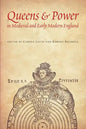 Queens & Power in Medieval and Early Modern England - Paperback