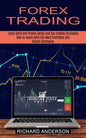 Forex Trading: How to Invest With the Most Profitable and Simple Strategies (Learn Solid and Proven Swing and Day Trading Strategies) - Paperback