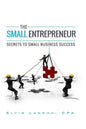 The Small Entrepreneur: Secrets to Small Business Success - Paperback