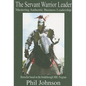 Servant Warrior Leader: Mastering Authentic Business Leadership - Paperback