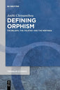 Defining Orphism: The Beliefs, the >Teletae - Paperback