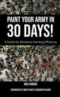 Paint Your Army in 30 Days! - Paperback