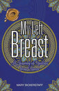 My Left Breast: A Journey of Healing from Cancer - Paperback