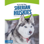 Siberian Huskies - Library Binding