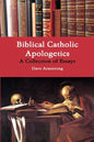 Biblical Catholic Apologetics: A Collection of Essays - Paperback
