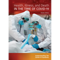 Health, Illness, and Death in the Time of Covid-19 - Hardcover