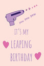 pew pew pew It's my Leaping Birthday: Funny February 29th birthday gift for her, unique Valentine's Day gift Ideas For Girlfriend, Wife, Greeting Card - Paperback