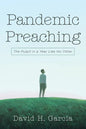 Pandemic Preaching: The Pulpit in a Year Like No Other - Hardcover
