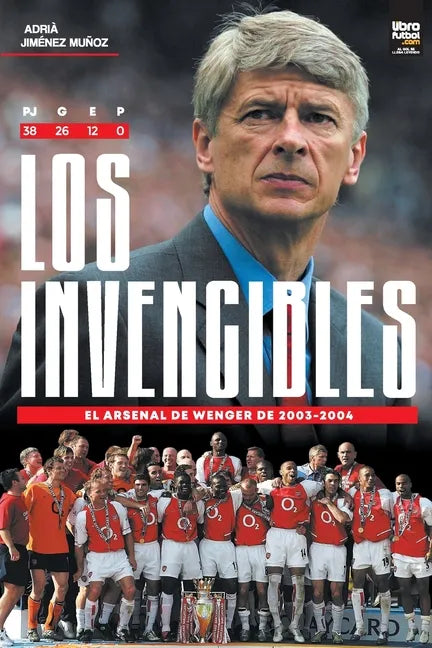 Los Invencibles: el Arsenal de Wenger de 2003-2004 - Paperback