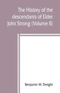The history of the descendants of Elder John Strong, of Northampton, Mass (Volume II) - Paperback
