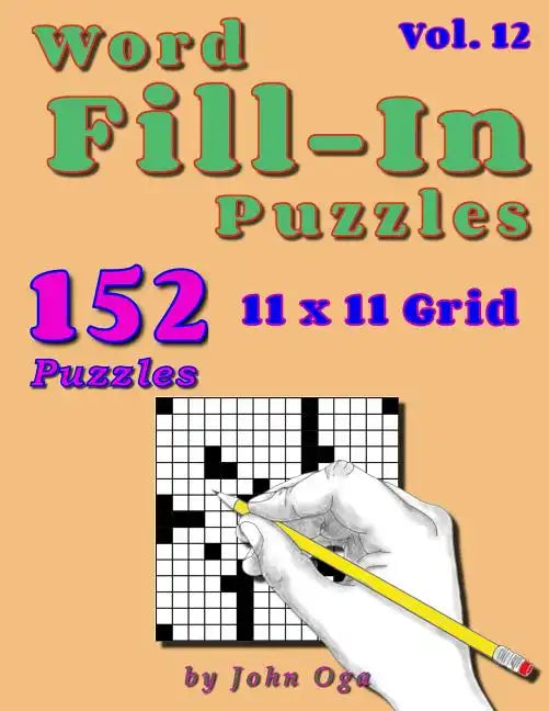 Word Fill-In Puzzles: Fill In Puzzle Book, 152 Puzzles: Vol. 12 - Paperback