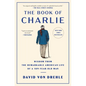 The Book of Charlie: Wisdom from the Remarkable American Life of a 109-Year-Old Man - Paperback