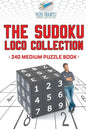The Sudoku Loco Collection 240 Medium Puzzle Book - Paperback