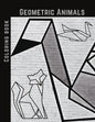 Geometric Animals Coloring Book: Cute and Relaxing, Creative Coloring Book of Easy Designs For Kids, Teens & Adults - Paperback