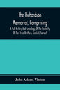 The Richardson Memorial, Comprising A Full History And Genealogy Of The Posterity Of The Three Brothers, Ezekiel, Samuel, And Thomas Richardson, Who C - Paperback