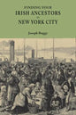 Finding Your Irish Ancestors in New York City - Paperback