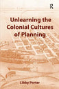 Unlearning the Colonial Cultures of Planning - Paperback