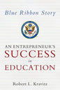 Blue Ribbon Story: An Entrepreneur's Success in Education - Paperback
