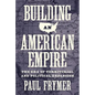 Building an American Empire: The Era of Territorial and Political Expansion - Paperback