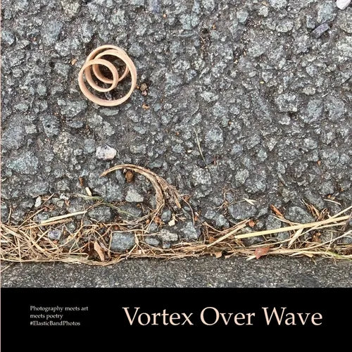 Vortex Over Wave: Photography meets art meets poetry - Paperback