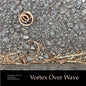 Vortex Over Wave: Photography meets art meets poetry - Paperback
