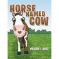 Horse Named Cow - Hardcover