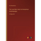 The Log-Cabin Lady; An Anonymous Autobiography: in large print - Paperback