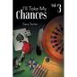 I'll Take My Chances: Volume 3 - Paperback