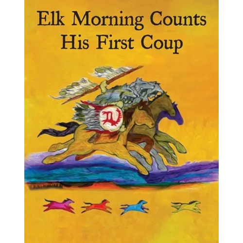 Elk Morning Counts His First Coup - Paperback