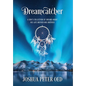 Dreamcatcher: A Son's Collection of Dreams About His Late Mother and Brother - Hardcover