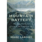 Mountain Battery: The Alps, Water, and Power in the Fossil Fuel Age - Paperback