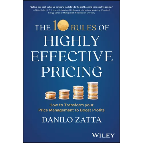 The 10 Rules of Highly Effective Pricing: How to Transform Your Price Management to Boost Profits - Hardcover