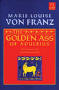 The Golden Ass of Apuleius: The Liberation of the Feminine in Man - Paperback