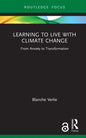 Learning to Live with Climate Change: From Anxiety to Transformation - Hardcover