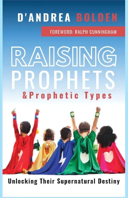 Raising Prophets & Prophetic Types: A Resource Handbook - Paperback