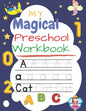 My Magical Preschool Workbook: Handwriting Practice, Tracing Letters & Numbers and coloring workbook for Preschool, Kindergarten, and Kids Ages 3-5 s - Paperback