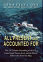 All Present and Accounted For: The 1972 Alaska Grounding of the U.S. Coast Guard Cutter Jarvis and the Heroic Efforts that Saved the Ship - Hardcover